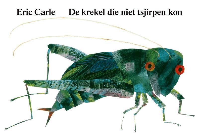 De krekel die niet tsjirpen kon - Eric Carle, Clara Hillen (ISBN 9789025722876)
