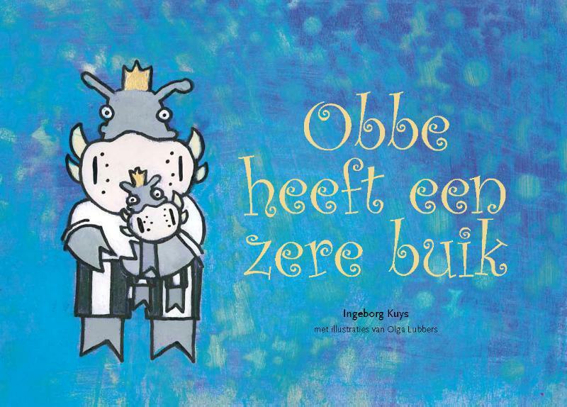 Obbe heeft een zere buik - Ingeborg Kuys (ISBN 9789081281249)