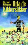 Orla de kikkerslikker - Ole Lund Kirkegaard (ISBN 9789047505808)