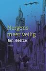 Nergens meer veilig (e-Book) - Jan Heerze (ISBN 9789025866181)