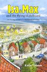 Isa and Max and the flying skateboard (e-Book) - Karin Thomas (ISBN 9789081804912)
