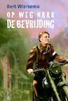 Op weg naar de bevrijding (e-Book) - Bert Wiersema (ISBN 9789085431862)