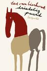 Driedelig paard - Ted van Lieshout (ISBN 9789025857806)